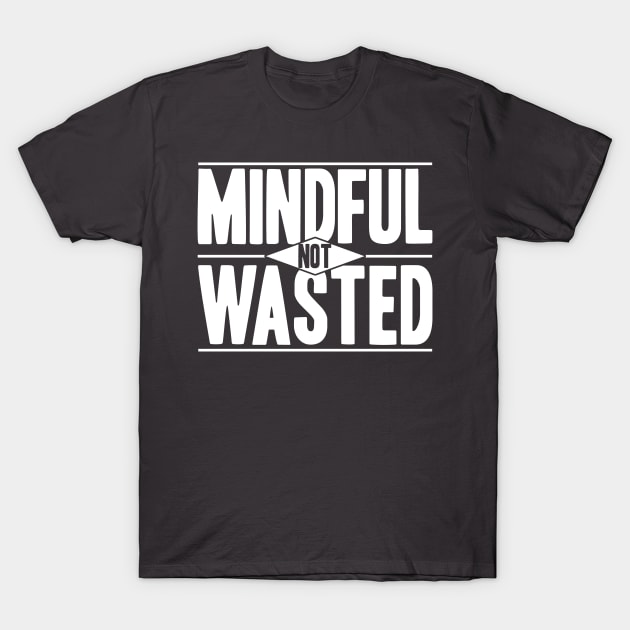 Mindful Not Wasted Narcotics Anonymous T-Shirt by Toeffishirts